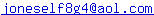 joneself8g4 at aol dot com